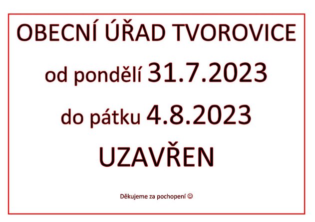 Oznámení - Obecní úřad Tvorovice-31.7.2023 - 4.8.2023 UZAVŘEN.jpg